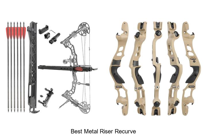 best metal riser recurve