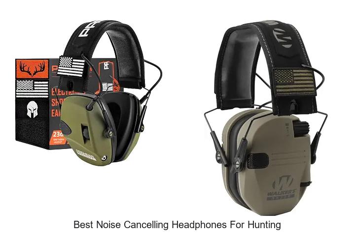 best noise cancelling headphones for hunting