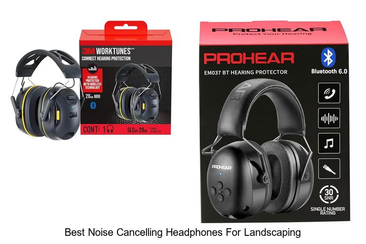 best noise cancelling headphones for landscaping