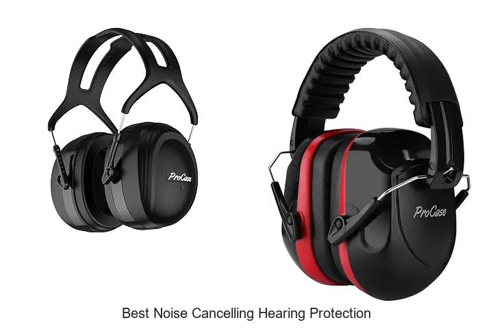 best noise cancelling hearing protection