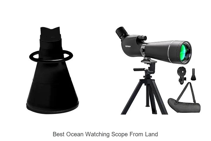 best ocean watching scope from land