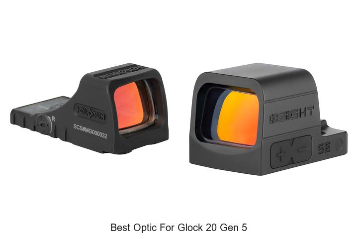 best optic for glock 20 gen 5
