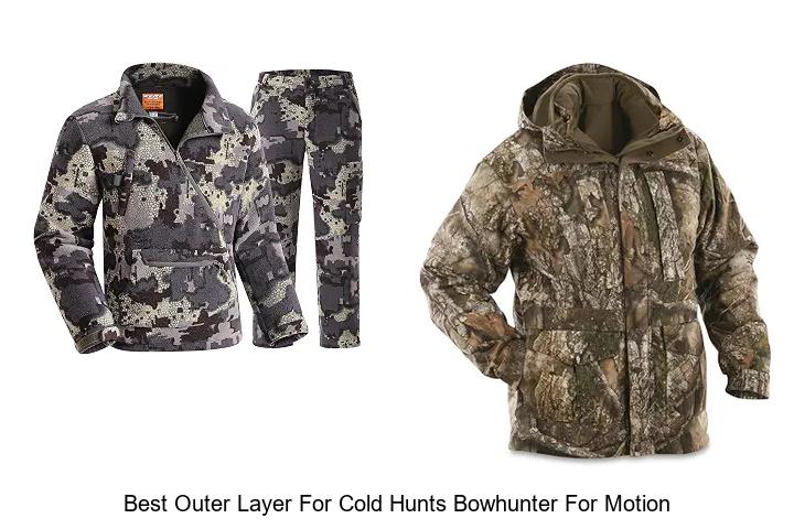 best outer layer for cold hunts bowhunter for motion