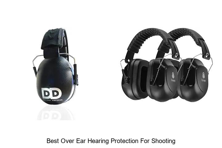 best over ear hearing protection for shooting