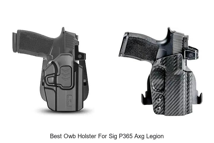 best owb holster for sig p365 axg legion