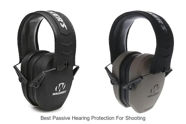 best passive hearing protection for shooting