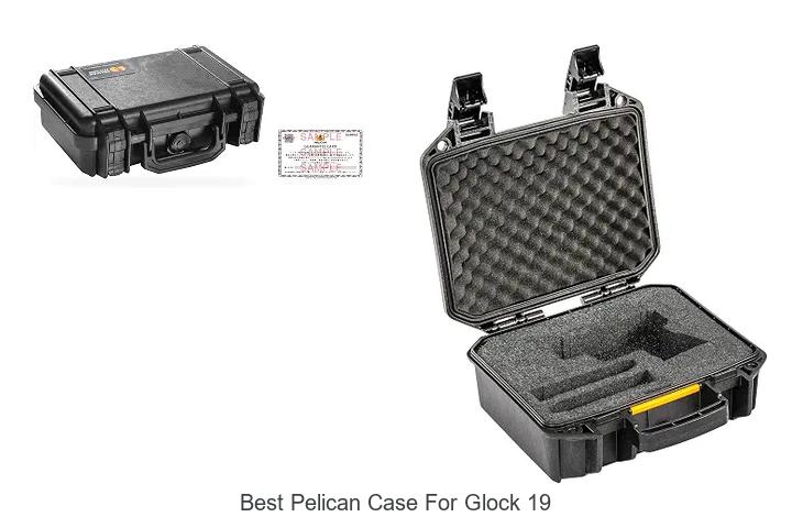 best pelican case for glock 19