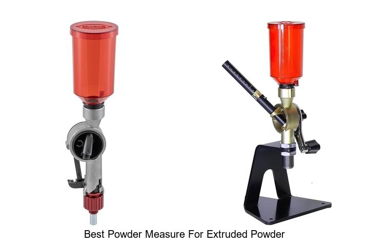 best powder measure for extruded powder