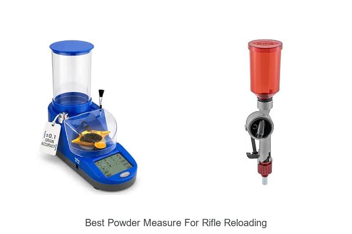 best powder measure for rifle reloading