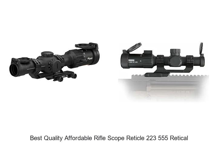 best quality affordable rifle scope reticle 223 555 retical