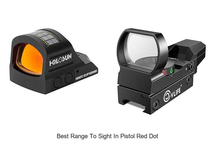 best range to sight in pistol red dot