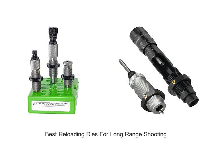 best reloading dies for long range shooting