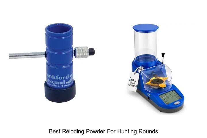 best reloding powder for hunting rounds