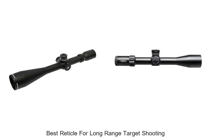 best reticle for long range target shooting