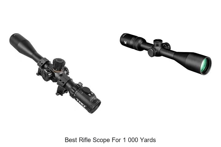 best rifle scope for 1 000 yards