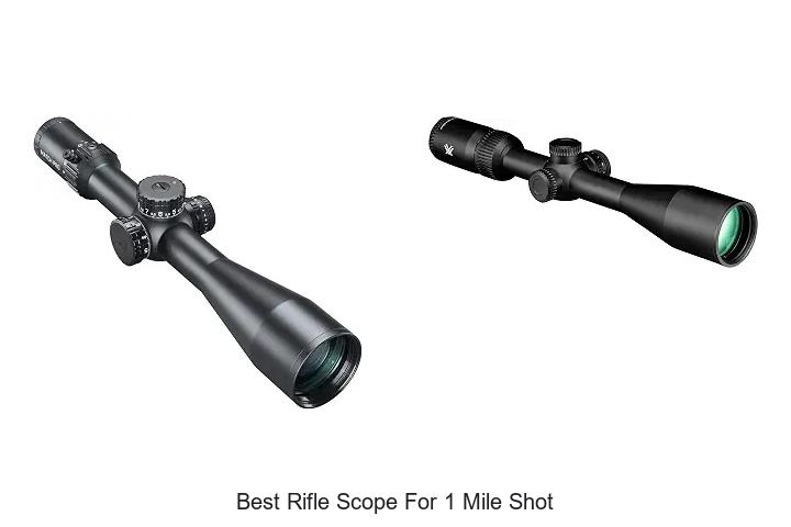 best rifle scope for 1 mile shot