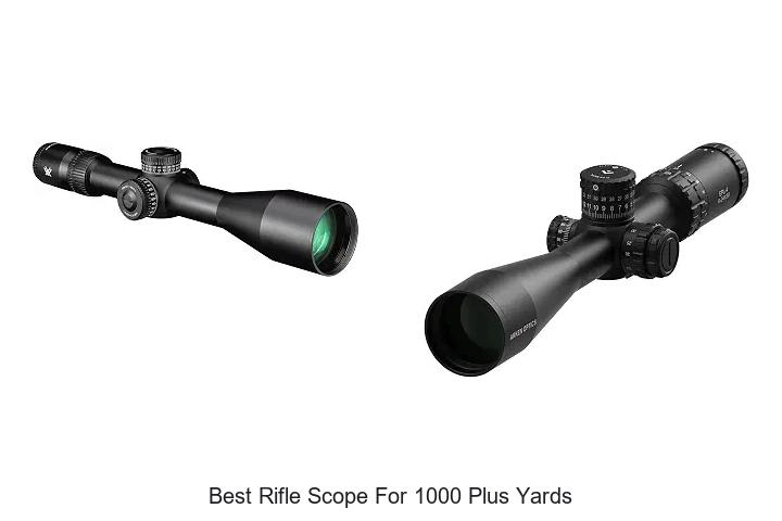 best rifle scope for 1000 plus yards