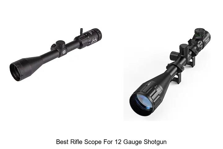 best rifle scope for 12 gauge shotgun