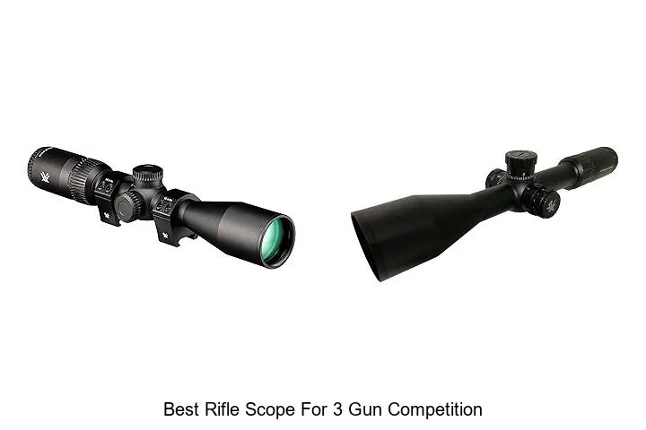 best rifle scope for 3 gun competition