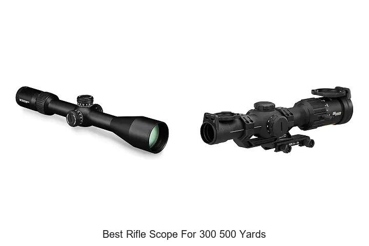 best rifle scope for 300 500 yards