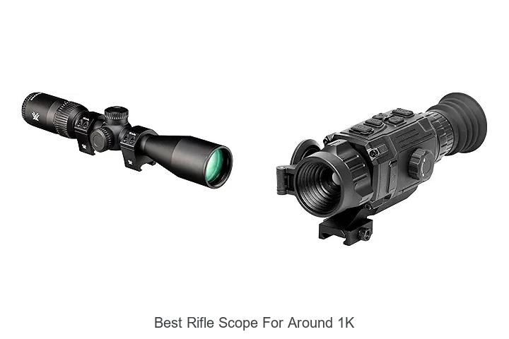 best rifle scope for around 1k