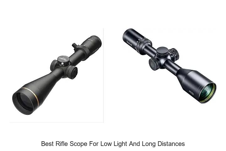 best rifle scope for low light and long distances