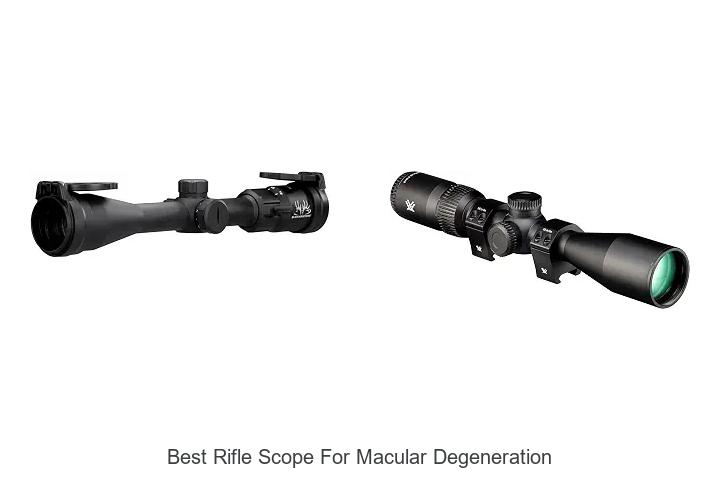 best rifle scope for macular degeneration