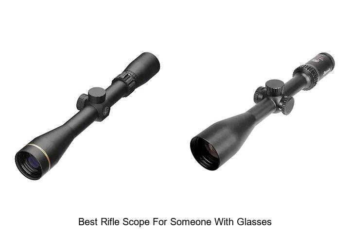 best rifle scope for someone with glasses