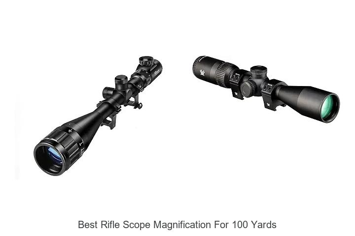best rifle scope magnification for 100 yards