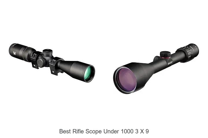 best rifle scope under 1000 3 x 9