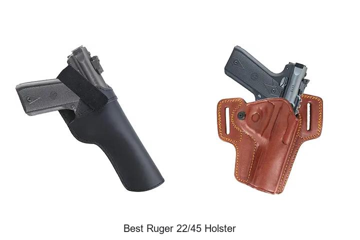 best ruger 22/45 holster