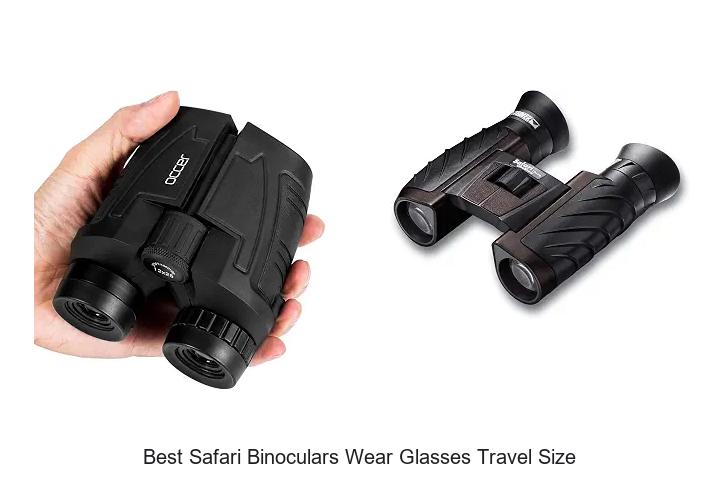 best safari binoculars wear glasses travel size