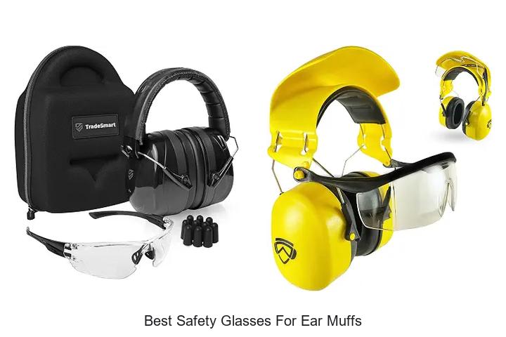 best safety glasses for ear muffs
