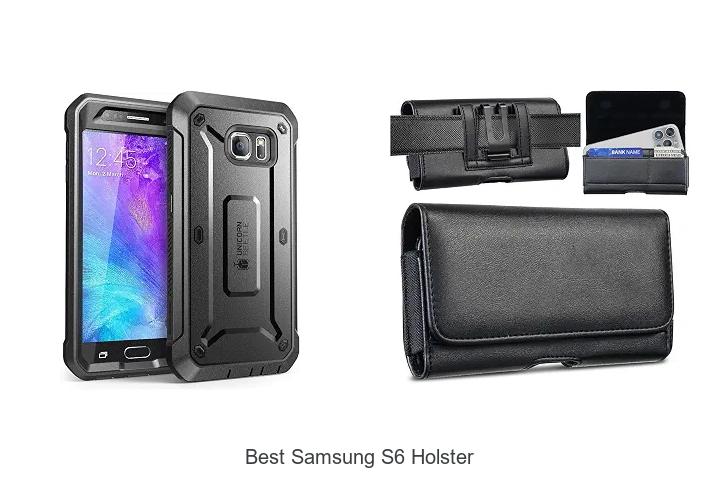 best samsung s6 holster