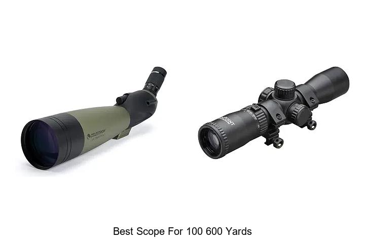 best scope for 100 600 yards