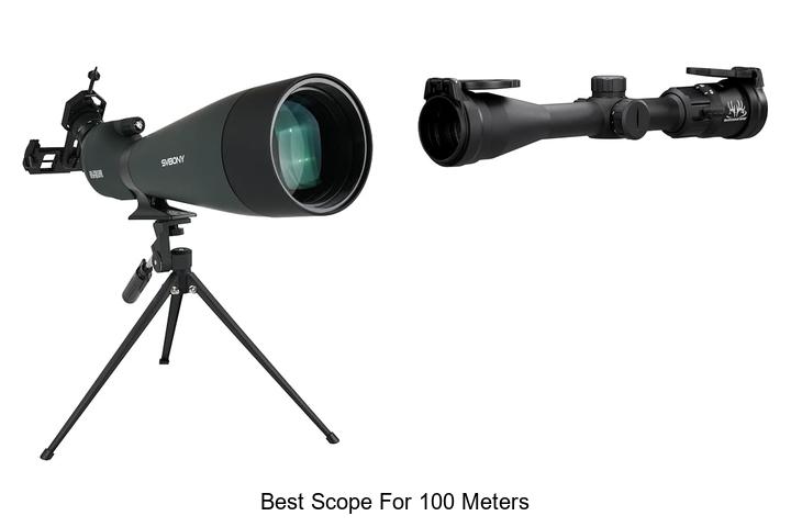 best scope for 100 meters