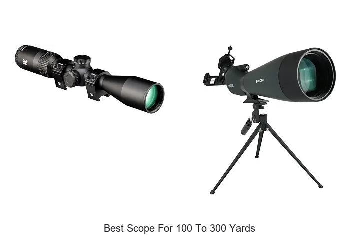 best scope for 100 to 300 yards