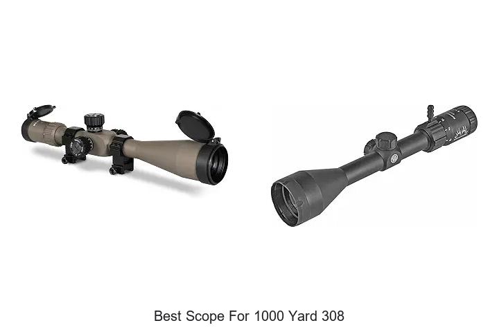 best scope for 1000 yard 308