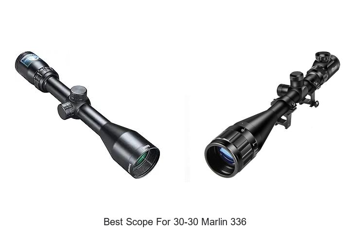 best scope for 30 30 marlin 336