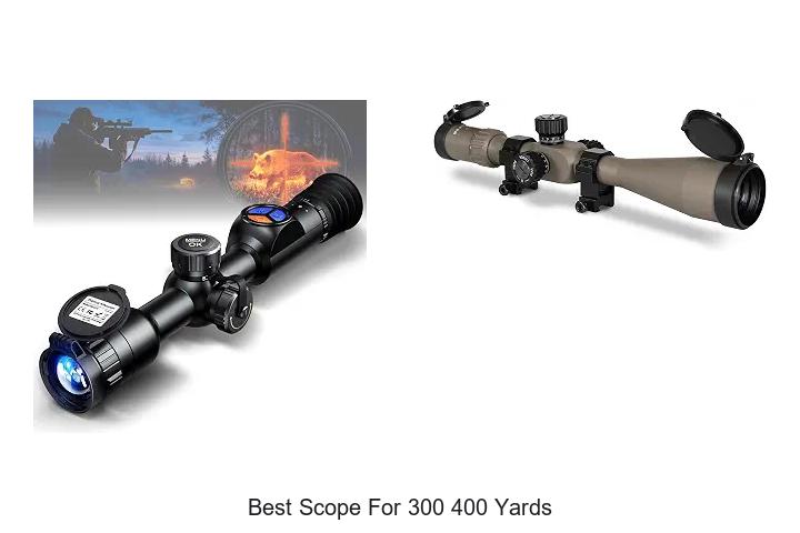 best scope for 300 400 yards