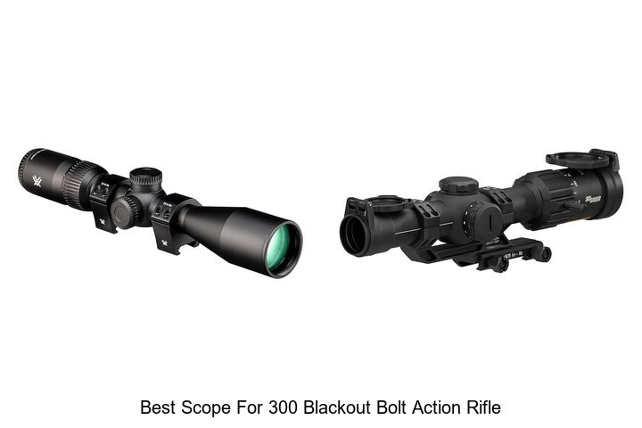 best scope for 300 blackout bolt action rifle