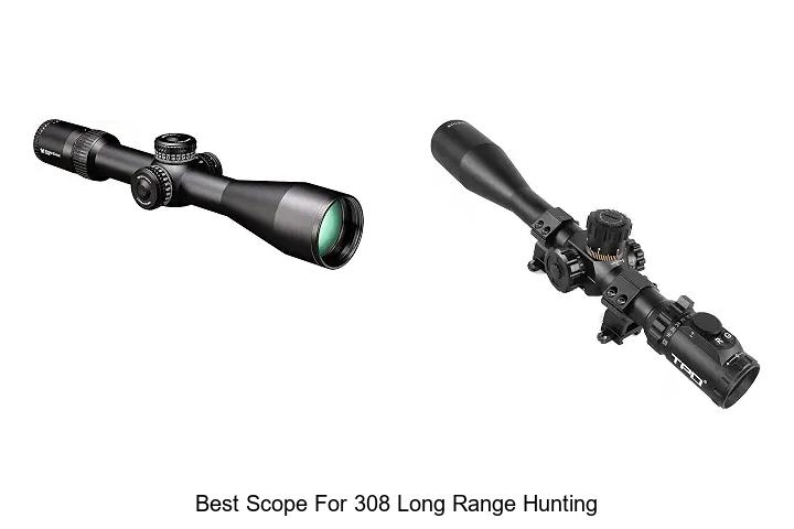 best scope for 308 long range hunting