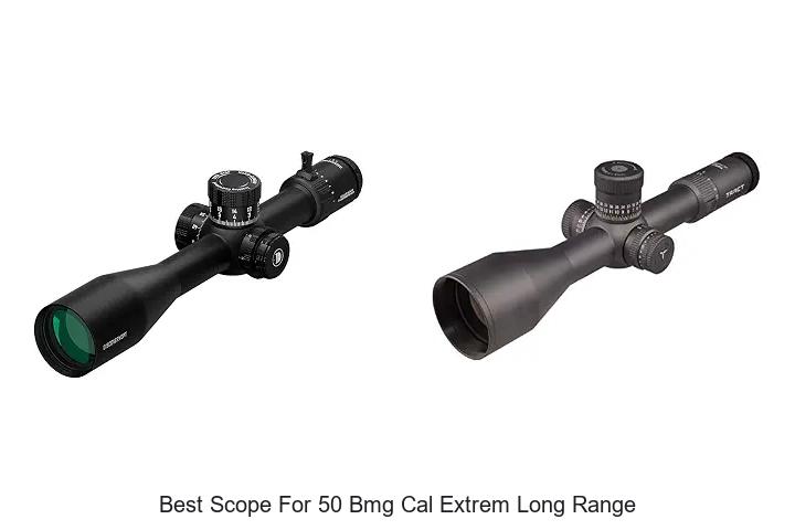 best scope for 50 bmg cal extrem long range