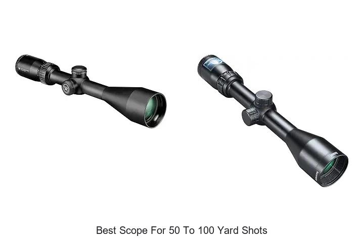 best scope for 50 to 100 yard shots