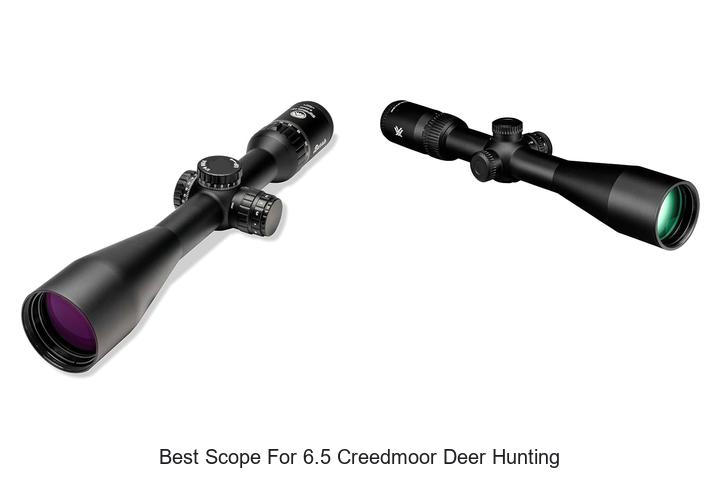 best scope for 6.5 creedmoor deer hunting