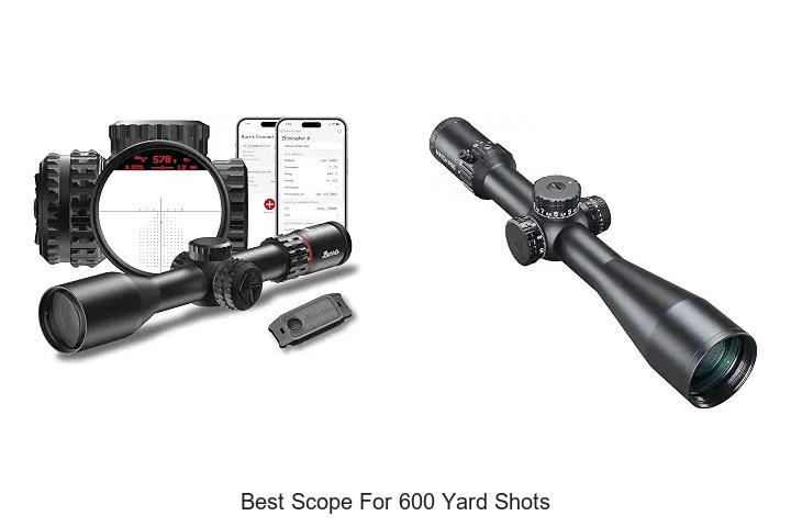 best scope for 600 yard shots