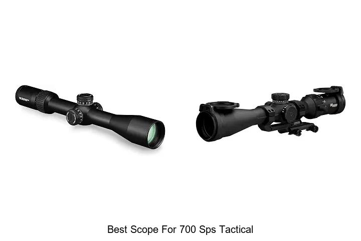 best scope for 700 sps tactical