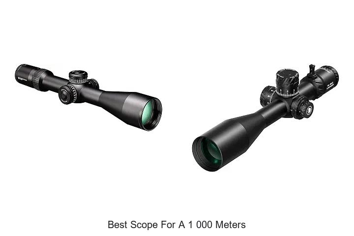 best scope for a 1 000 meters