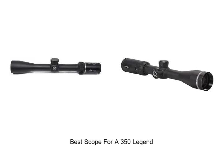 best scope for a 350 legend