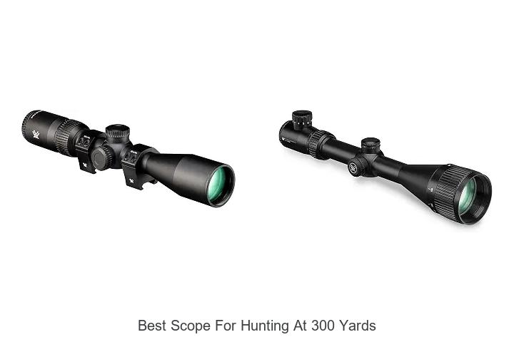 best scope for hunting at 300 yards